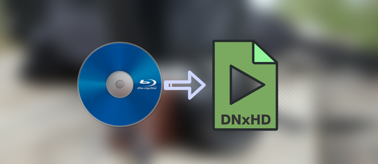 Convert Blu-ray to DNxHD MOV on Windows 10